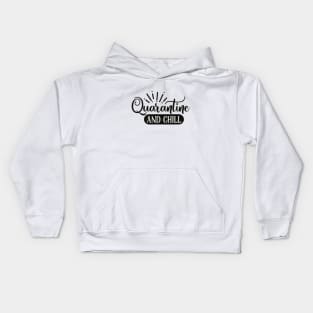 Quarantine And Chill | Social Distancing Experts Kids Hoodie